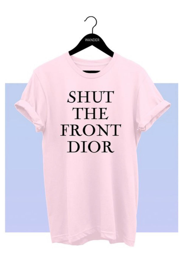 Shut The Front Dior!